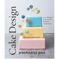 Cake design premiers pas - Sally François