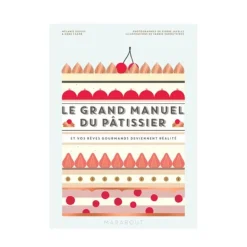 Le Grand Manuel du Pâtissier